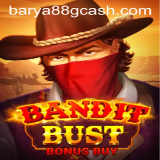 BanditBustBonusBuy: A Thrilling New Game from BARYA88.COM