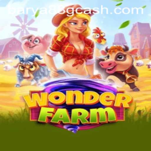 Exploring the Enchanting World of WonderFarm and the Intriguing BARYA88.COM